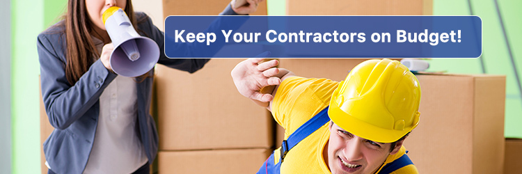 You Need to Keep Your Contractors on Budget! Here’s How!