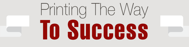 Printing the Way to Success
