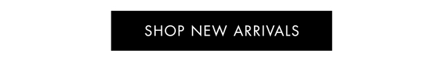 SHOP NEW ARRIVALS