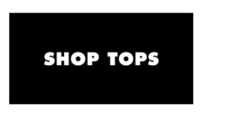 SHOP TOPS
