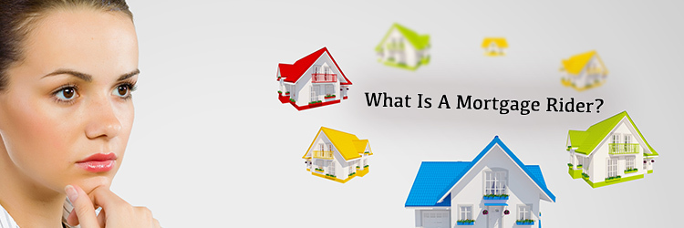 What is a mortgage rider?