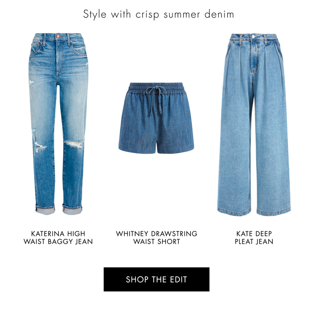 STYLE WITH CRISP SUMMER DENIM