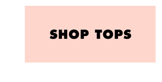 SHOP TOPS