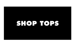 SHOP TOPS