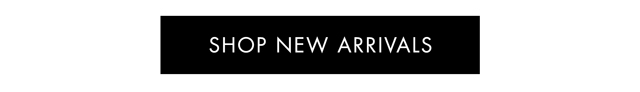 SHOP NEW ARRIVALS