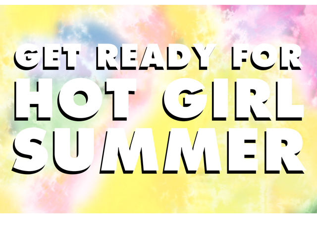 GET READY FOR HOT GIRL SUMMER